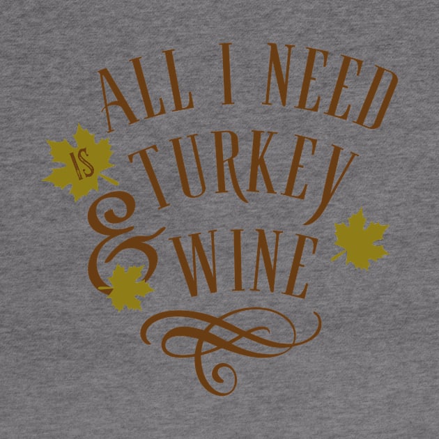 Turkey and Wine, enough said by Life Happens Tee Shop